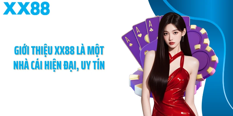 Giới thiệu XX88 là một nhà cái hiện đại, uy tín
