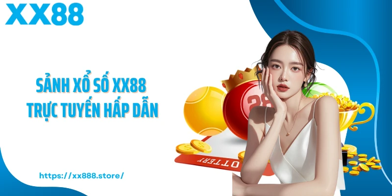Sảnh xổ số XX88 trực tuyến hấp dẫn